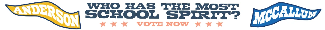 Anderson vs. McCallum: Who has the most school spirit? Vote now